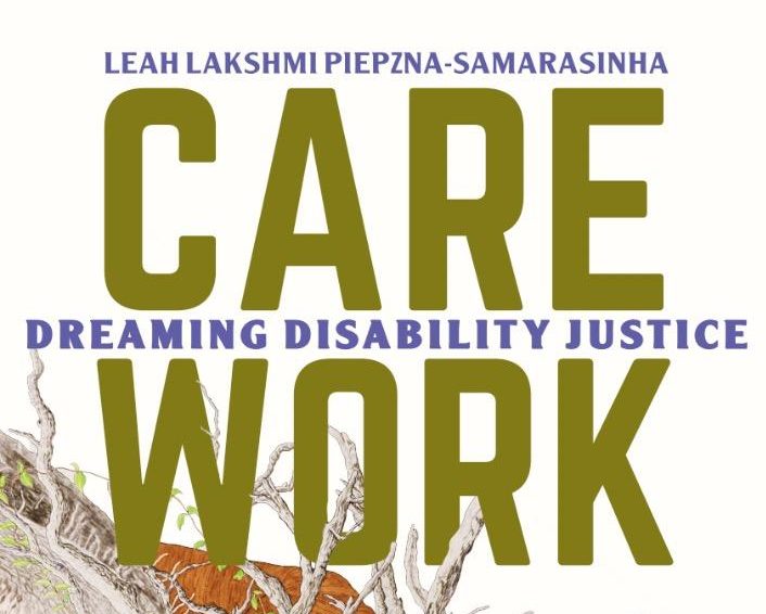 Care Work: Dreaming Disability&nbsp;Justice